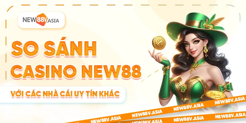 So Sánh Casino New88