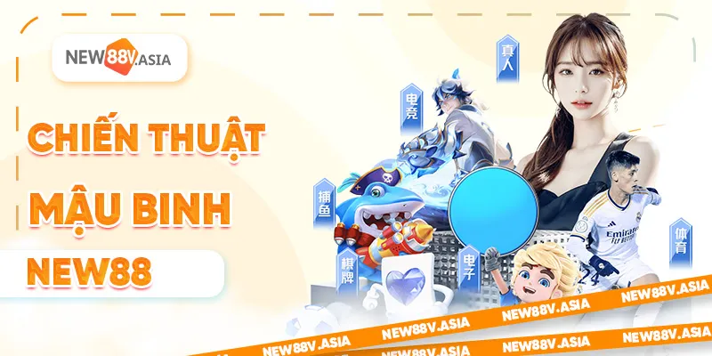 Chiến thuật Mậu Binh New88