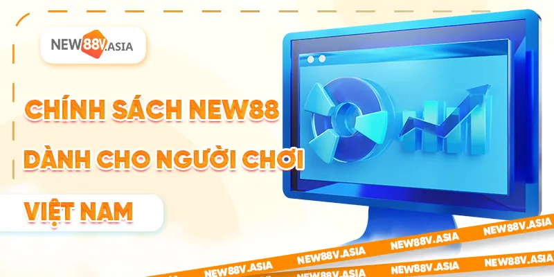 Chính sách New88 dành cho người chơi Việt Nam