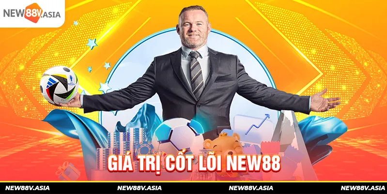 Giá Trị Cốt Lỗi New88