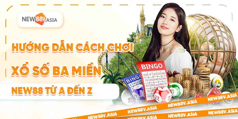 Hướng Dẫn Cách Chơi Xổ Số Ba Miền New88 Từ A Đến Z Cho Người Mới