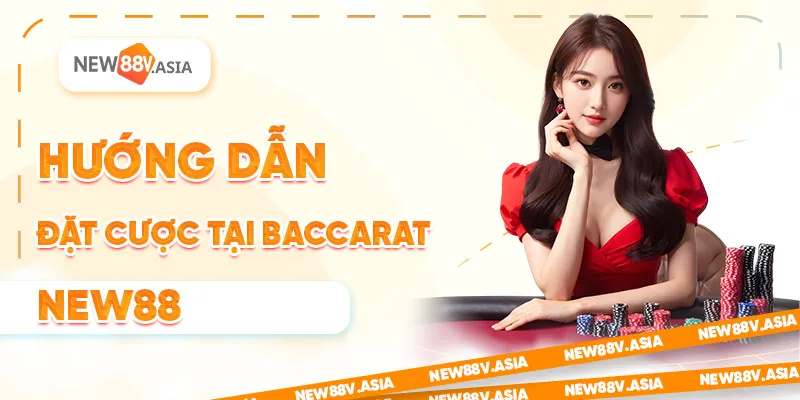 Baccarat New88: Hướng Dẫn Chơi Chi Tiết Cho Người Mới 2 Hướng dẫn đặt cược tại Baccarat New88
