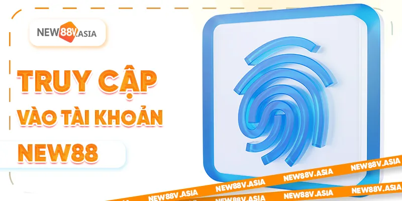 Truy cập vào tài khoản New88