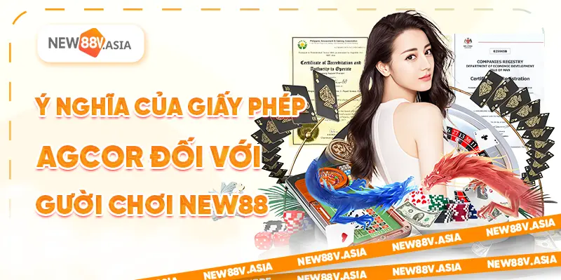 Ý nghĩa của giấy phép PAGCOR đối với người chơi NEW88